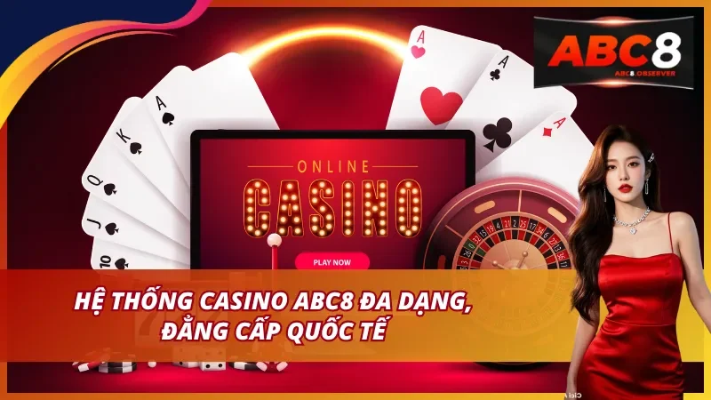 Ưu Điểm Nổi Bật Của Casino ABC8