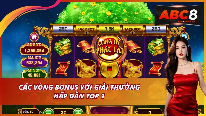 Các vòng bonus với giải thưởng hấp dẫn top 1