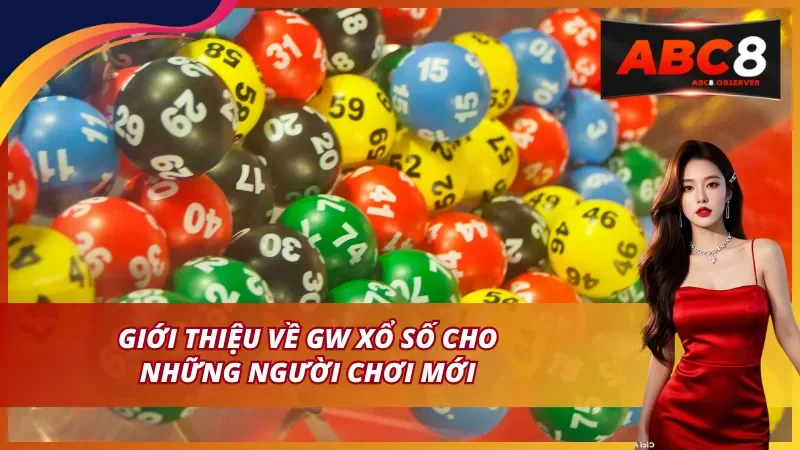 Giới thiệu về GW xổ số cho những người chơi mới