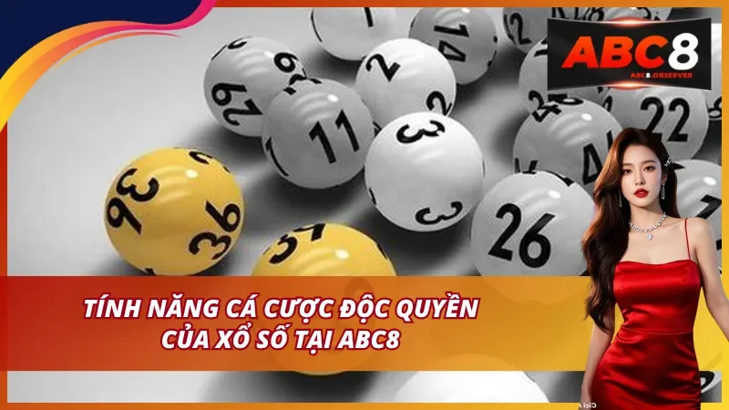 Tính Năng Cá Cược Độc Quyền Tại Xổ Số ABC8