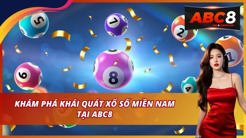 Khám phá khái quát Xổ số miền Nam tại ABC8