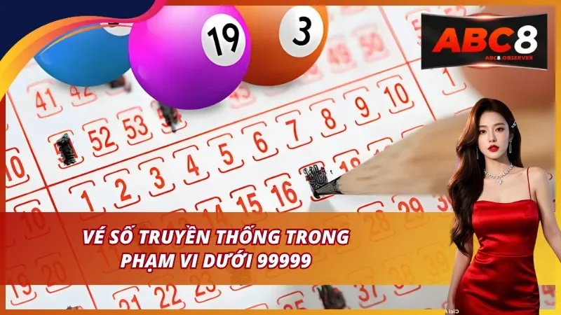 Vé số truyền thống trong phạm vi dưới 99999
